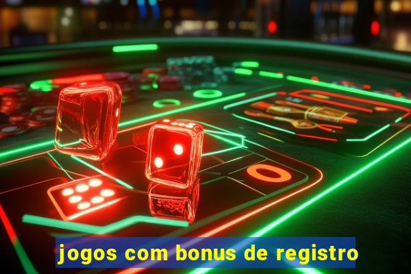 jogos com bonus de registro